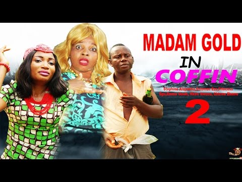 Madam Gold In Coffin 4 - 2015 Latest Nigerian Noll