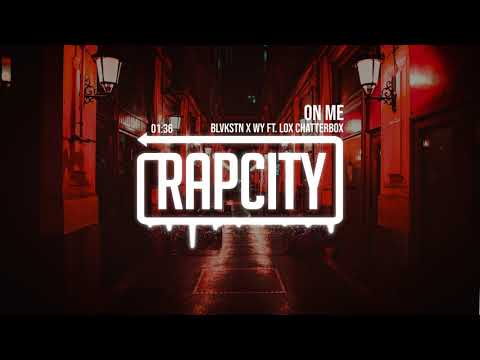 Blvkstn x WY - On Me (ft. Lox Chatterbox)