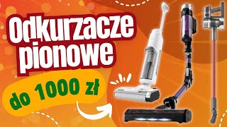 Ranking Odkurzaczy Pionowych do 1000 zł 2025✔️ Odkryj 6 Najlepszych!🏆