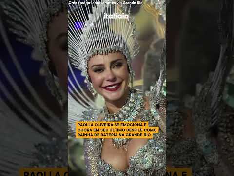 PAOLLA OLIVEIRA SE EMOCIONA E CHORA EM SEU ÚLTIMO DESFILE COMO RAINHA DE BATERIA NA GRANDE RIO