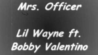 Lil Wayne ft. Bobby Valentino - Mrs. Officer (With Lyrics)