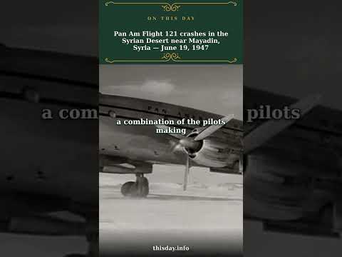 Pan Am Flight 121 crashes in the Syrian Desert near ...