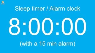 8 hour Sleep timer / Alarm clock (with a 15 min alarm)