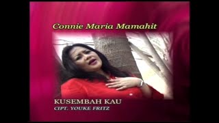 Download lagu KUSEMBAH KAU - CONNIE MARIA MAMAHIT mp3 Download lagu KUSEMBAH KAU - CONNIE MARIA MAMAHIT mp3