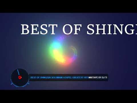 Best Of Shingisai Suluma | Classic Gospel | Greatest Hits Mixtape| By DJ Tinashe 🇿🇼  #shingisai