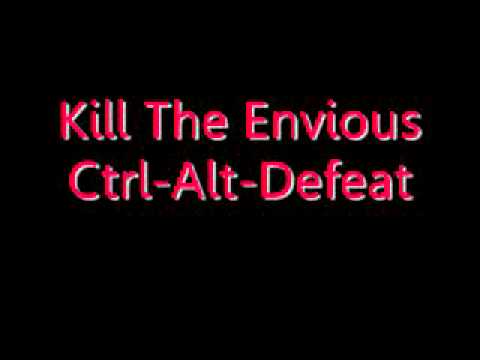 Kill The Envious - CtrlAltDefeat.wmv