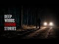 3 Scary TRUE Deep Woods Horror Stories