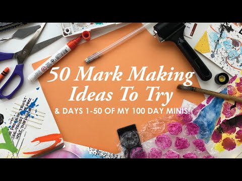 50 Mark Making Ideas To Try & Days 1-50 of My 100 Day Minis!