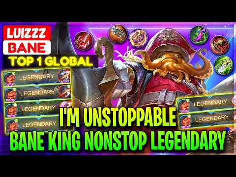 I'm Unstoppable, Bane King Nonstop Legendary - Top 1 Global Bane Luizzz - Mobile Legends