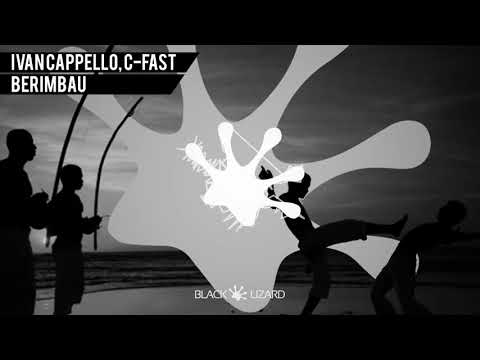 Ivan Cappello, C - Fast - Berimbau [OUT NOW on Beatport]