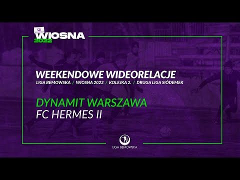 LIGA BEMOWSKA / WIOSNA 2022 / DYNAMIT WARSZAWA - FC HERMES II