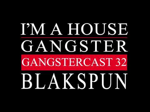 Gangstercast 32 - BlakSpun