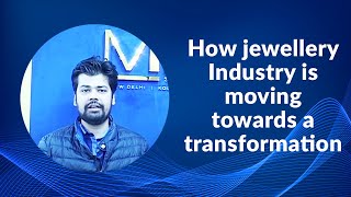 How jewellery Industry is moving towards a transformation image