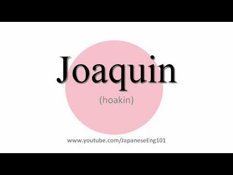 How to Pronounce Joaquin