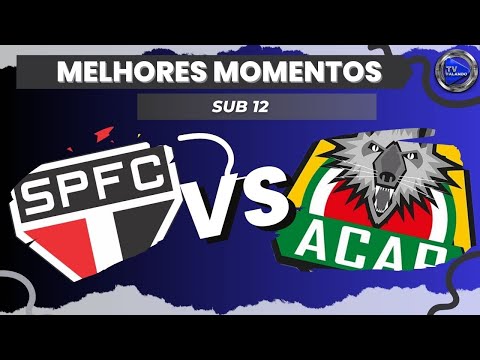 SÃO PAULO X ACAP SUB 12 AO VIVO MELHORES MOMENTOS TV FALANDO FPFS