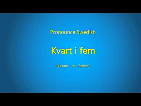 HOW TO: Pronounce Swedish - Kvart i fem