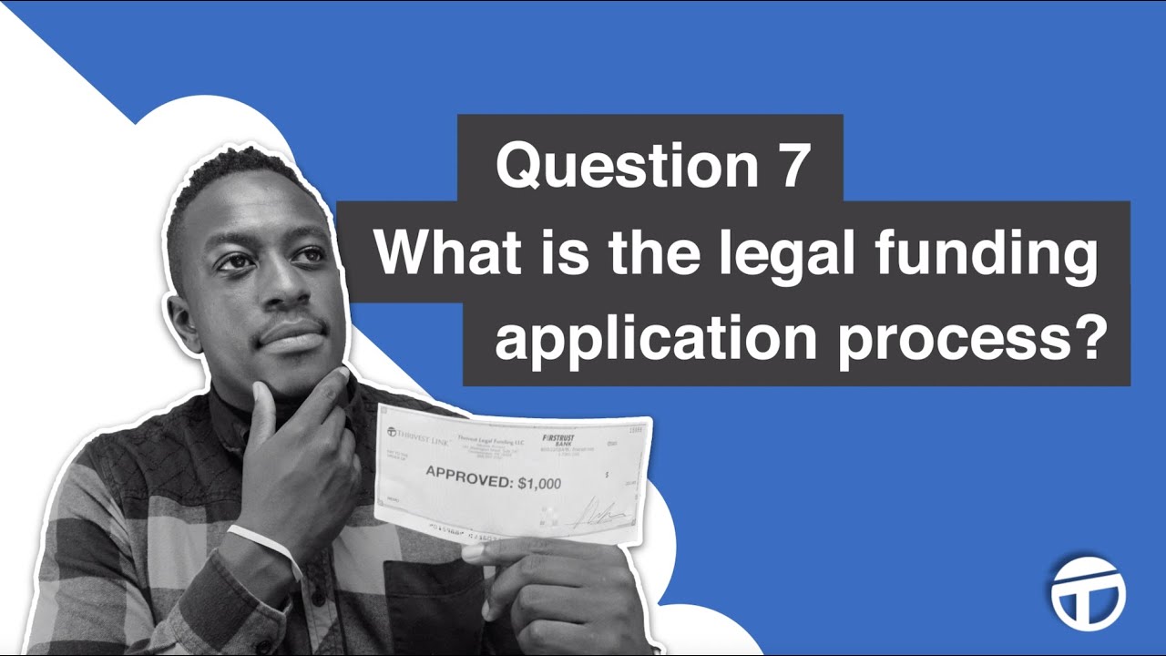 12. What is the legal funding application process?