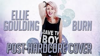 Ellie Goulding - Burn (Punk Goes Pop Style Cover) "Post-Hardcore"