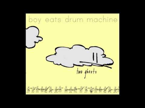 Boy Eats Drum Machine - Two Ghosts