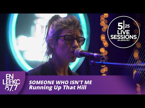 525 Live Sessions: Someone Who Isn't Me - Running Up That Hill (Kate Bush Cover) | En lefko 87.7