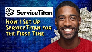 How I Set Up ServiceTitan for the First Time