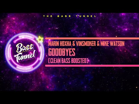 Marin Hoxha & Vinsmoker & Mike Watson - Goodbyes [REVERB BASS BOOSTED]