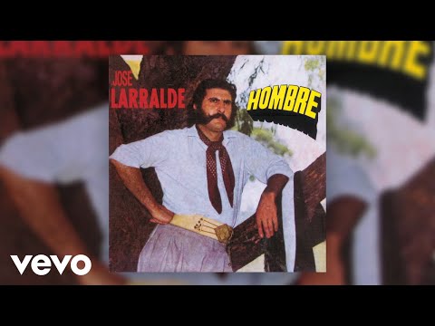 Jose Larralde - Hombre (Official Audio)