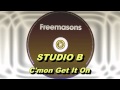 Studio B - C´mon Get It On (Freemasons Extended ...