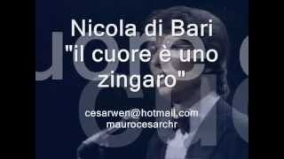 Video thumbnail of "il cuore e uno zingaro NICOLA DI BARI  lyric (Learn italian singing)"