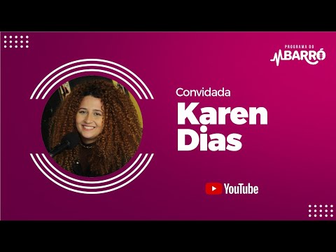 PROGRAMA DO BARRÓ - KAREN DIAS