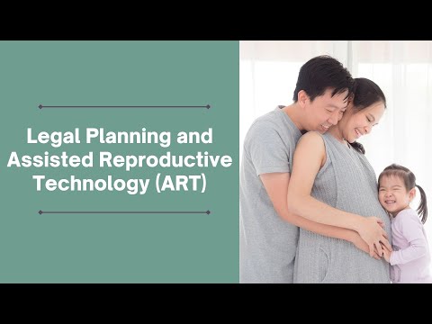 Legal Planning and Assisted Reproductive Technology (ART)