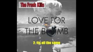 THE FRESH KILLS - LOVE FOR THE BOMB ( Full album )