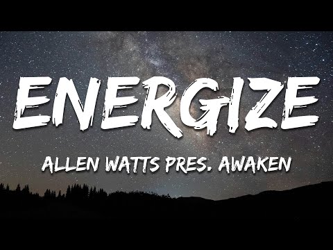 Allen Watts pres. AWaken - Energize (Lyrics)