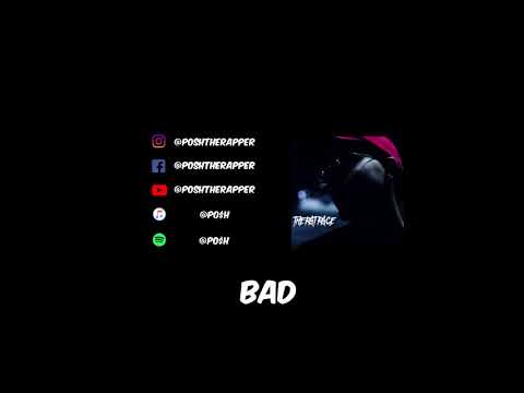 Poshtherapper - Bad (Prod. by Kid Ocean)