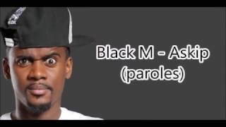 Black M - Askip (paroles)