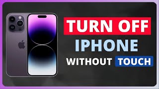 How to Turn off iPhone without Touch
