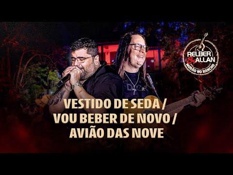 Relber e Allan - Vestido de seda/ Vou beber de novo/ Avião das Nove - #ModãoNoRancho #Cover