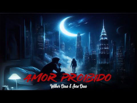 Amor Proibido 💔 - Wilker Dias & José Dias