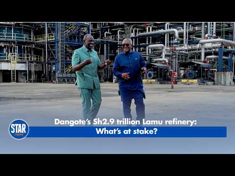 Dangote’s Sh2 9 trillion Lamu refinery   What’s at stake?