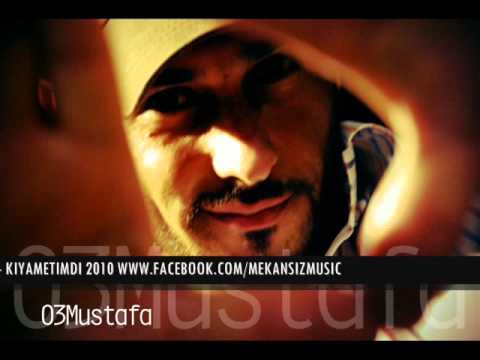 MEKANSIZ FT. 03 MUSTAFA - KIYAMETIMDI 2010