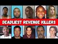 10 DEADLIEST Revenge Killers Who Took It Out on the Wrong People