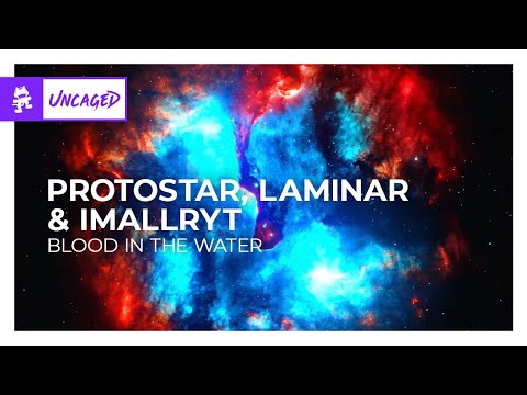 Protostar, Laminar & imallryt - Blood in the Water [Monstercat Release]