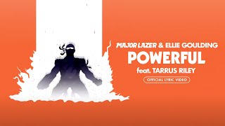 Major Lazer - Powerful (feat. Ellie Goulding & Tarrus Riley) (Official Lyric Video)