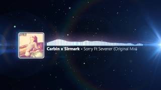 Carbin x SirMark - Sorry Ft. Sevener (Original Mix)