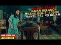 IVANNA JANGAN PERNAH MEREMEHKAN HANTU NONI BELANDA SATU INI JIKA INGIN KEPALA UTUH ALUR FILM