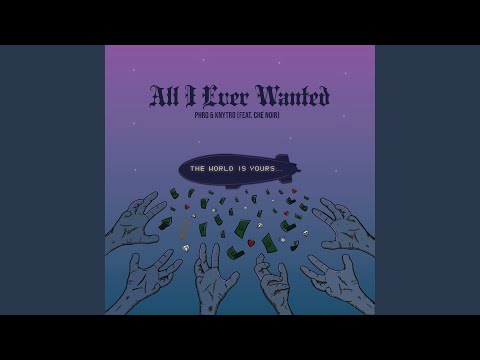 All I Ever Wanted (feat. Che Noir)