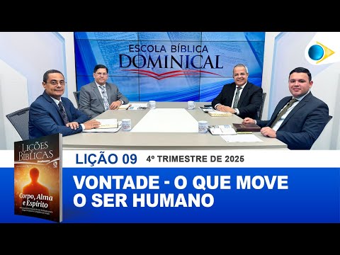 EBD | 09ª LIÇÃO: “VONTADE - O QUE MOVE O SER HUMANO”.