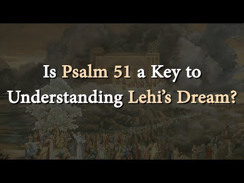 Ist Psalm 51 ein Schlüssel zum Verständnis von Lehis Traum? (Knowhy Nr. 325)