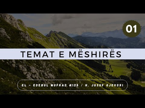 Temat e mëshirës - 01 / El - Edebul Mufrad #125 / H. Jusuf Gjevori
