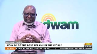 How To Be THe Best Person In The World - Badwam Nkuranhyensem on Adom TV (12-06-23)